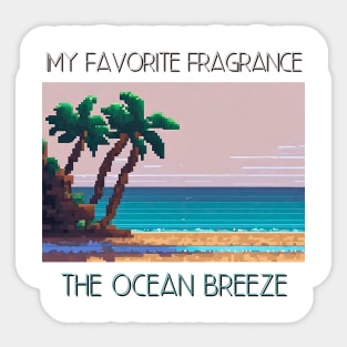 My favorite fragrance The Ocean Breeze Sticker